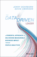 The Data Driven Leader: A Powerful Approach to Delivering Measurable Business Impact Through People Analytics