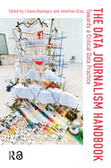 The Data Journalism Handbook: Towards A Critical Data Practice