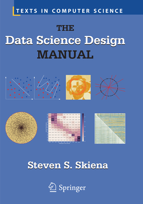 The Data Science Design Manual - Skiena, Steven S.