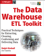 The Data Warehouse ETL Toolkit: Practical Techniques for Extracting, Cleaning, Conforming, and Delivering Data