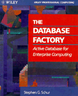 The Database Factory: Active Database for Enterprise Computing - Schur, Stephen G