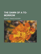 The Dawn of A to-Morrow
