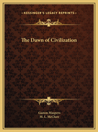 The dawn of civilization.