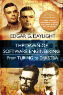 The Dawn of Software Engineering: From Turing to Dijkstra