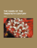 The Dawn of the Twentieth Century