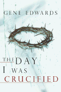 The Day I Was Crucified