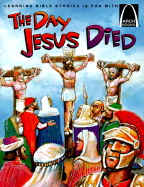 The Day Jesus Died - Arch Books