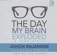 The Day My Brain Exploded: A True Story