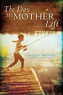The Day My Mother Left