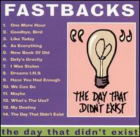 The Day That Didn't Exist - Fastbacks