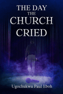 The Day the Church Cried - Paperback