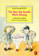 The Day the Smells Went Wrong