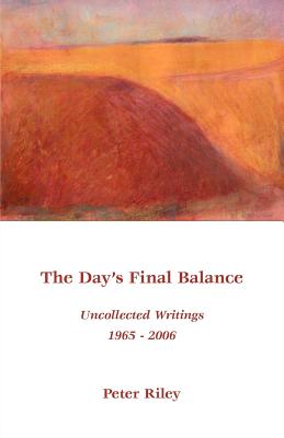 The Day's Final Balance - Riley, Peter
