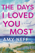 The Days I Loved You Most