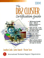The DB2 Cluster Certification Guide - Cook, Jonathan, and Janacek, Calene, and Snow, Dwaine