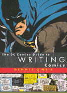 The DC Comics Guide to Writing Comics the DC Comics Guide to Writing Comics