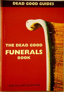 The Dead Good Funerals Book