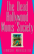 The Dead Hollywood Moms Society