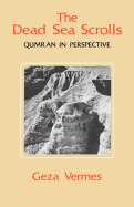 The Dead Sea Scrolls: Qumran in Perspective
