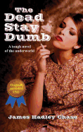 The Dead Stay Dumb
