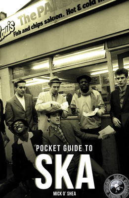 The Dead Straight Pocket Guide To Ska - O'Shea, Mick