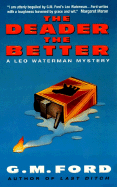 The Deader the Better: A Leo Waterman Mystery