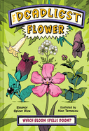 The Deadliest: Flower