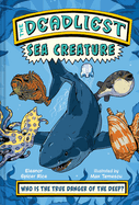 The Deadliest: Sea Creature