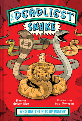 The Deadliest: Snake - Spicer Rice, Eleanor