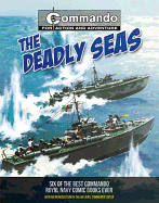 The Deadly Seas: Six of the Best Commando Royal Navy Comic Books Ever!