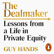 The Dealmaker: Lessons from a Life in Private Equity