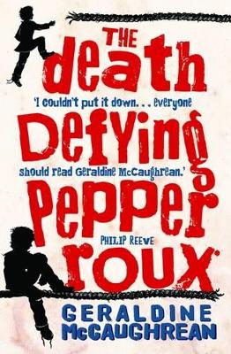 The Death Defying Pepper Roux - McCaughrean, Geraldine