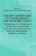 The Debt Burden and Its Consequences for Monetary Policy