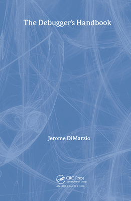 The Debugger's Handbook - Dimarzio, J F