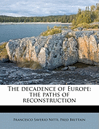 The Decadence of Europe; The Paths of Reconstruction