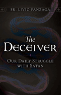The Deceiver: Our Daily Struggle with Satan