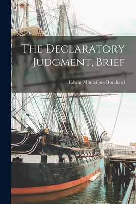 The Declaratory Judgment, Brief - Borchard, Edwin Montefiore