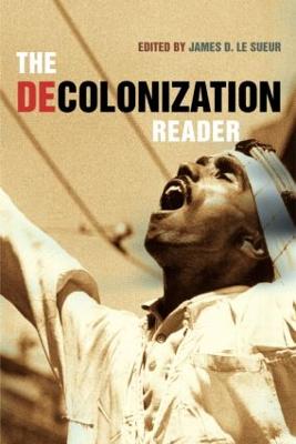 The Decolonization Reader - Le Sueur, James (Editor)