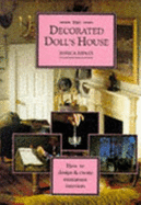 The decorated doll's house : [how to design and create miniature interiors]