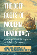 The Deep Roots of Modern Democracy