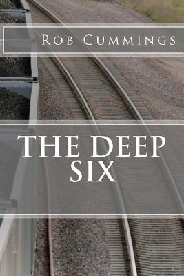 The Deep Six - Cummings, Rob
