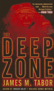 The Deep Zone: A Novel (with Bonus Short Story Lethal Expedition)