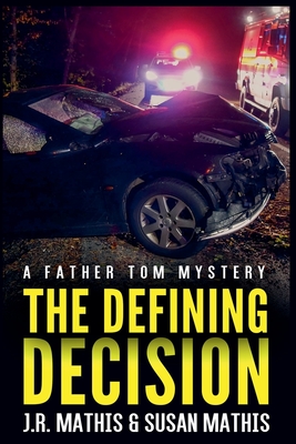 The Defining Decision - Mathis, J R, and Mathis, Susan