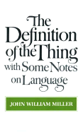 The Definition of the Thing: With Some Notes on Language