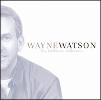 The Definitive Collection - Wayne Watson