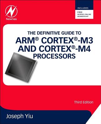 The Definitive Guide to ARM Cortex-M3 and Cortex-M4 Processors - Yiu, Joseph