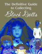 The Definitive Guide to Collecting Black Dolls