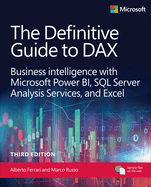The Definitive Guide to Dax: Mastering the Semantic Model Expression Language for Microsoft Power Bi, Fabric, and Excel
