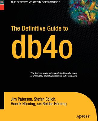 The Definitive Guide to Db4o - Paterson, Jim, and Edlich, Stefan