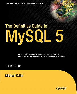 The Definitive Guide to MySQL 5 - Kofler, Michael